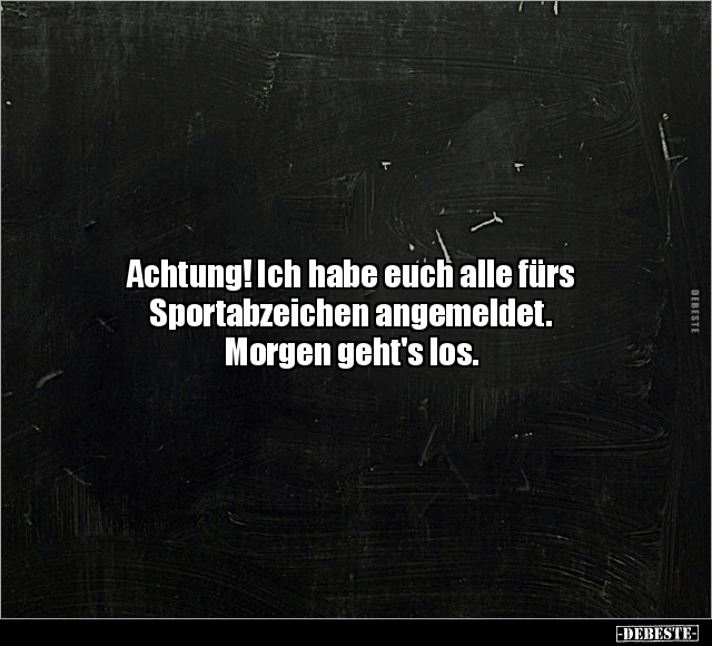 Achtung! Ich habe euch alle fürs Sportabzeichen.. - Lustige Bilder | DEBESTE.de