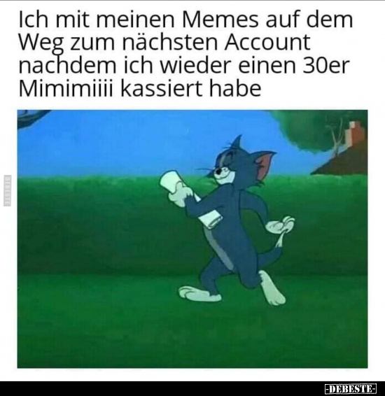 Ich mit meinen Memes auf dem Weg zum nächsten Account..