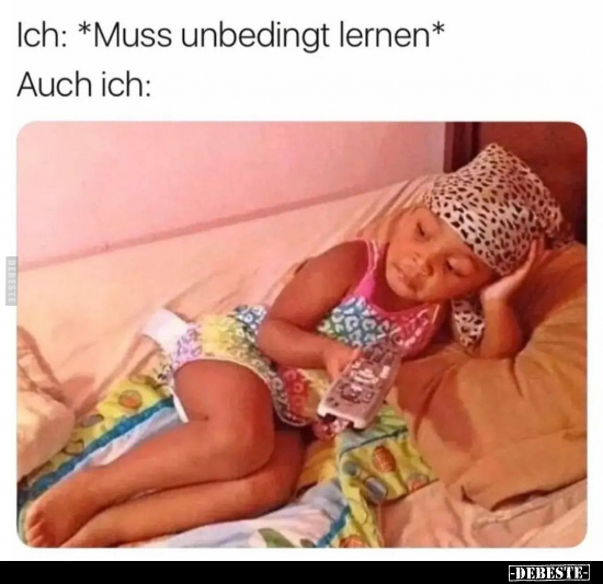 Ich: *Muss unbedingt lernen* Auch ich: