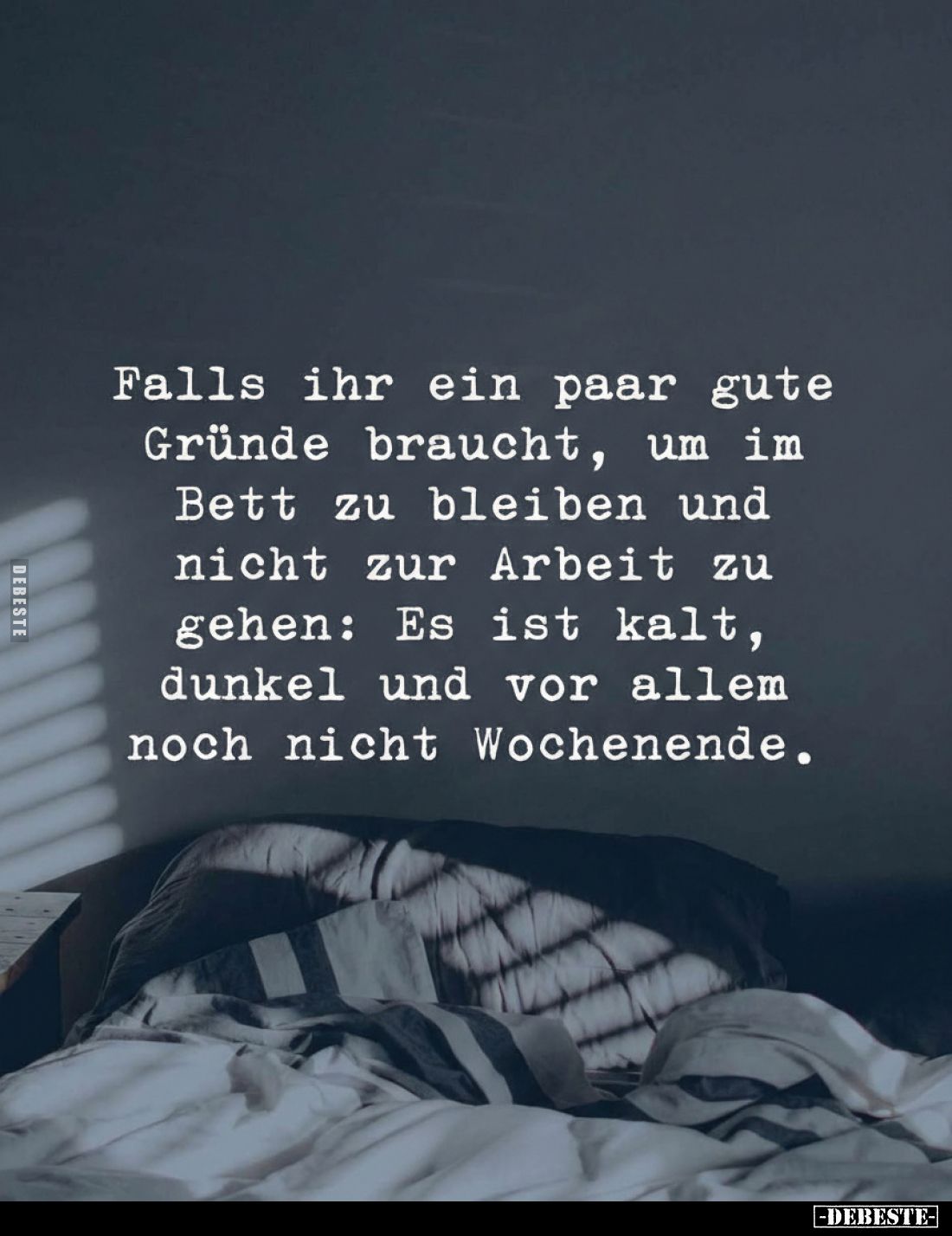 Falls ihr ein paar gute Gründe braucht, um im Bett zu bleiben und nicht zur Arbeit zu gehen: Es ist kalt, dunkel und vor alle...