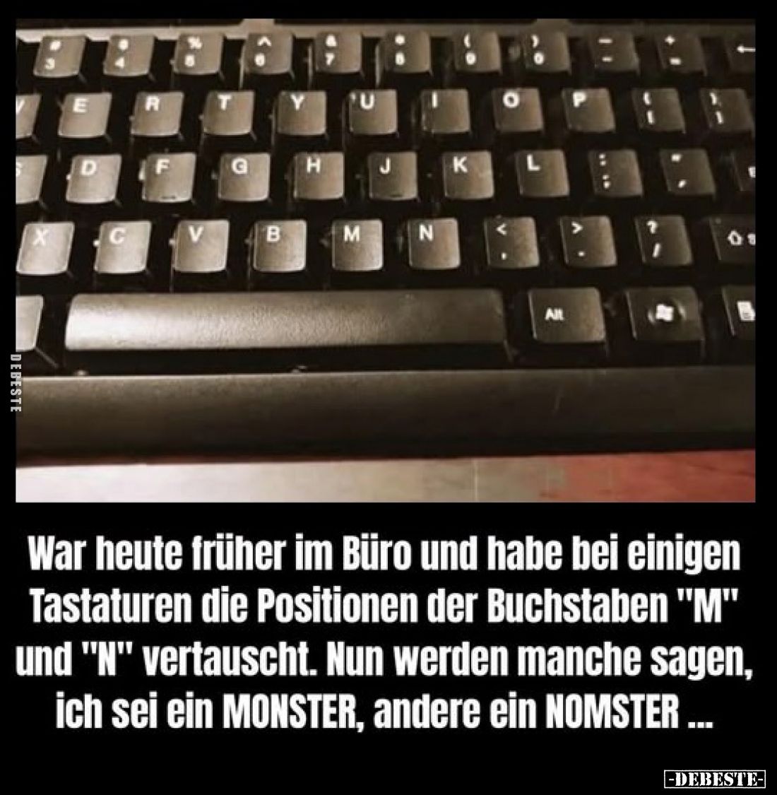 War heute früher im Büro und habe bei einigen Tastaturen die Positionen der Buchstaben "M" und "N" vertau...