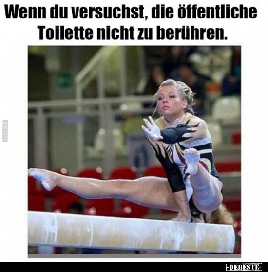 Wenn du versuchst, die öffentliche Toilette nicht zu..