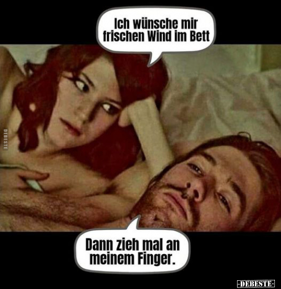 Ich wünsche mir frischen Wind im Bett.. - Lustige Bilder | DEBESTE.de