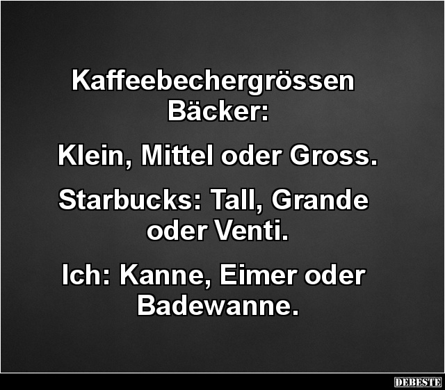 Kaffeebechergrössen Bäcker.. - Lustige Bilder | DEBESTE.de