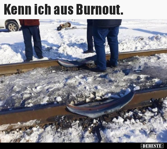 Kenn ich aus Burnout... - Lustige Bilder | DEBESTE.de