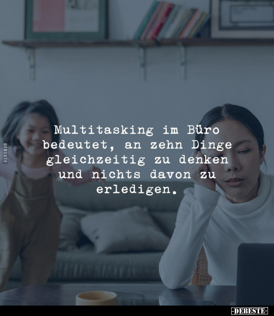 Multitasking im Büro bedeutet, an zehn Dinge gleichzeitig.. - Lustige Bilder | DEBESTE.de