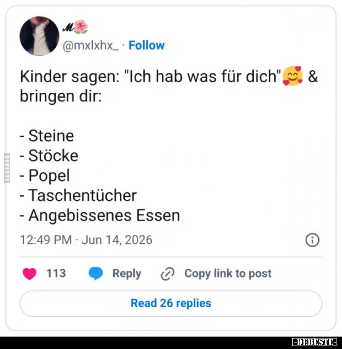 Kinder sagen: "Ich hab was für dich" & bringen dir:
- Steine
- Stöcke
- Popel
- Taschentüc...