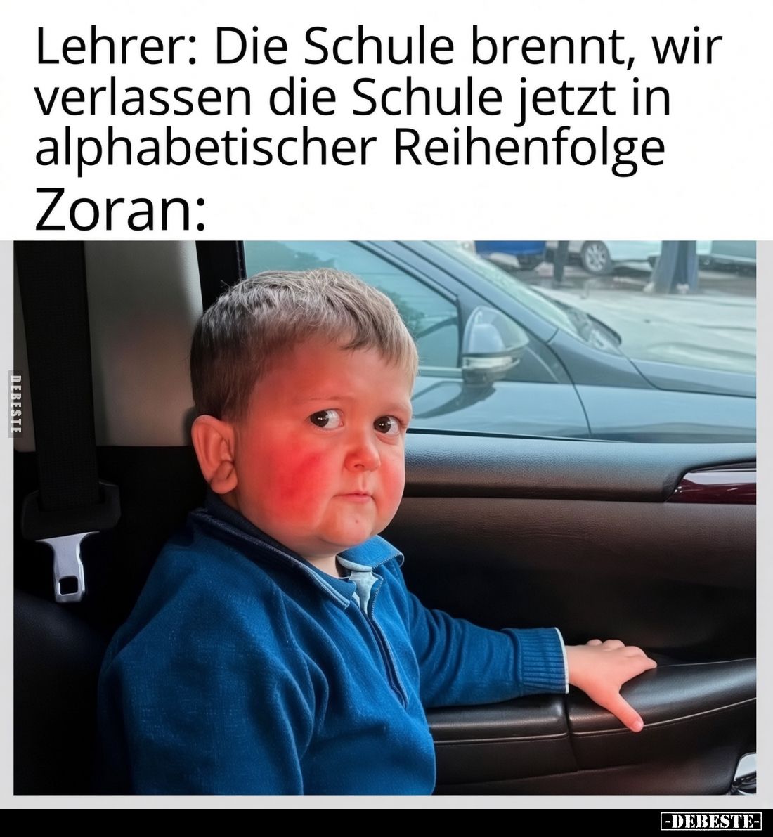 Lehrer: Die Schule brennt, wir verlassen die Schule jetzt in alphabetischer Reihenfolge.