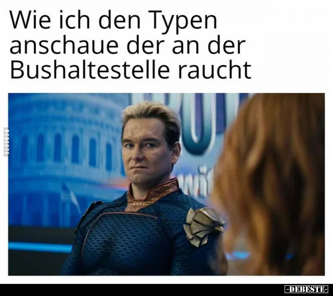 Wie ich den Typen anschaue... - Lustige Bilder | DEBESTE.de