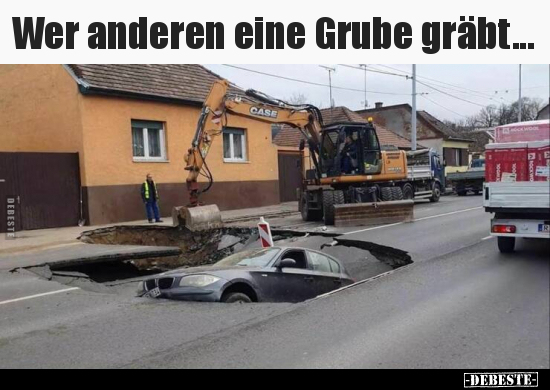 Wer anderen eine Grube gräbt... - Lustige Bilder | DEBESTE.de