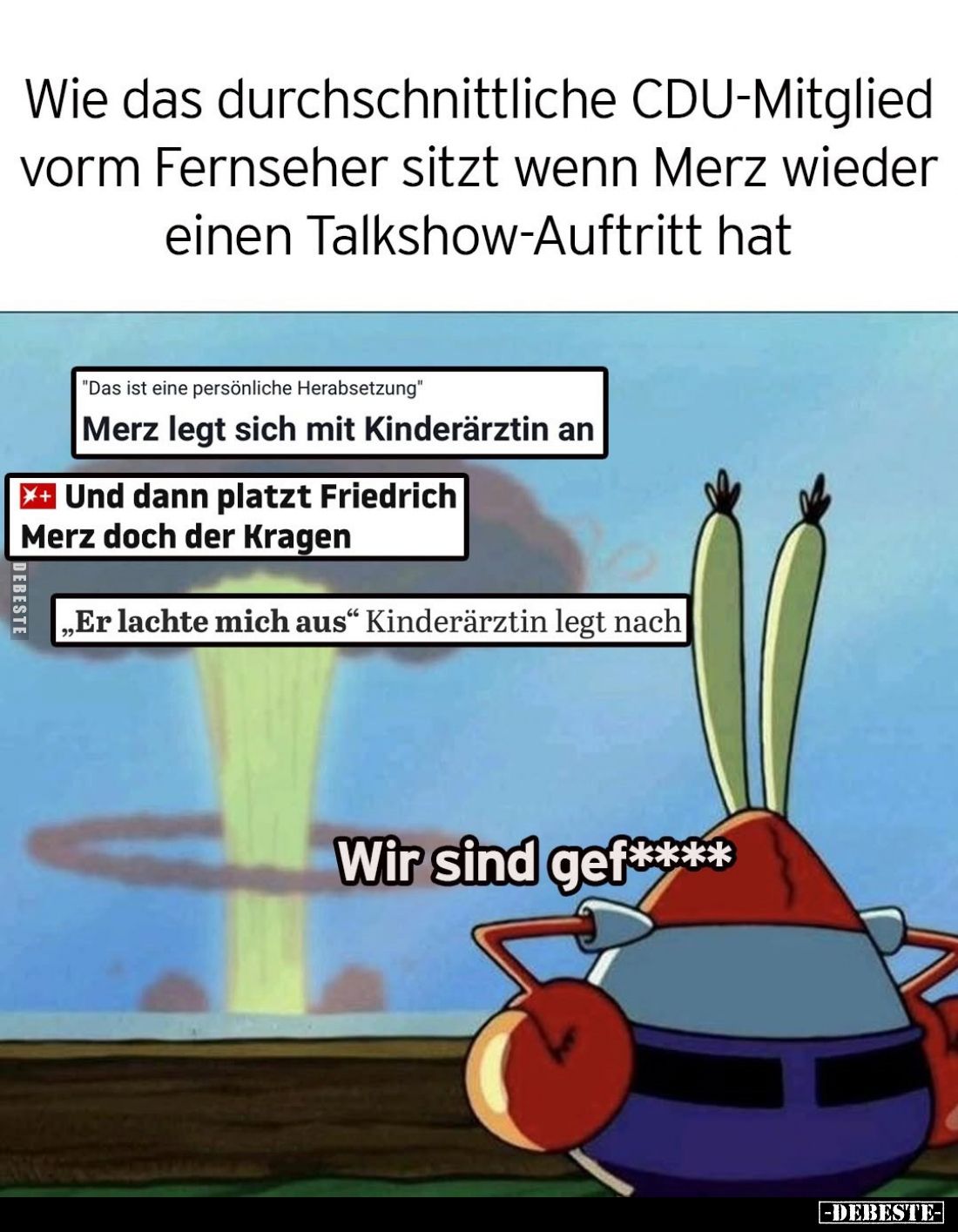 Wie das durchschnittliche CDU-Mitglied vorm Fernseher sitzt wenn Merz wieder einen Talkshow-Auftritt hat
-
"Das ist ei...