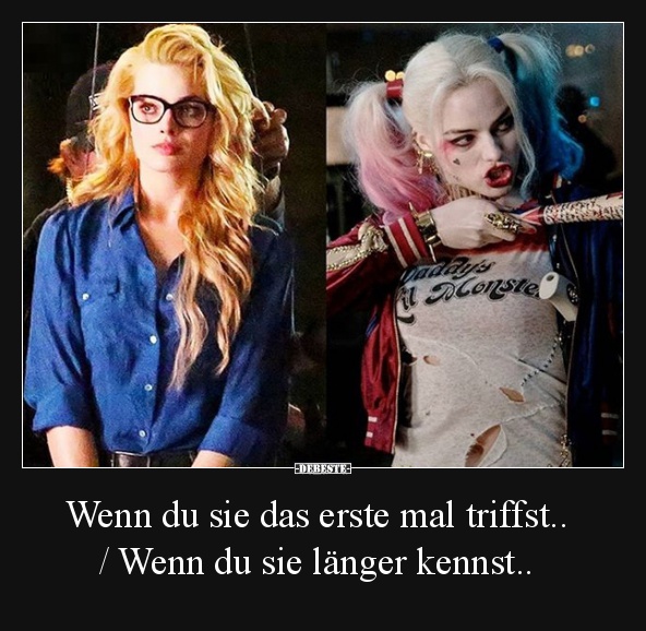Wenn du sie das erste mal triffst.. / Wenn du sie länger kennst..