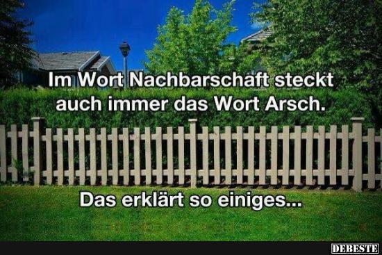 Im Wort Nachbarschaft steckt auch immer.. - Lustige Bilder | DEBESTE.de