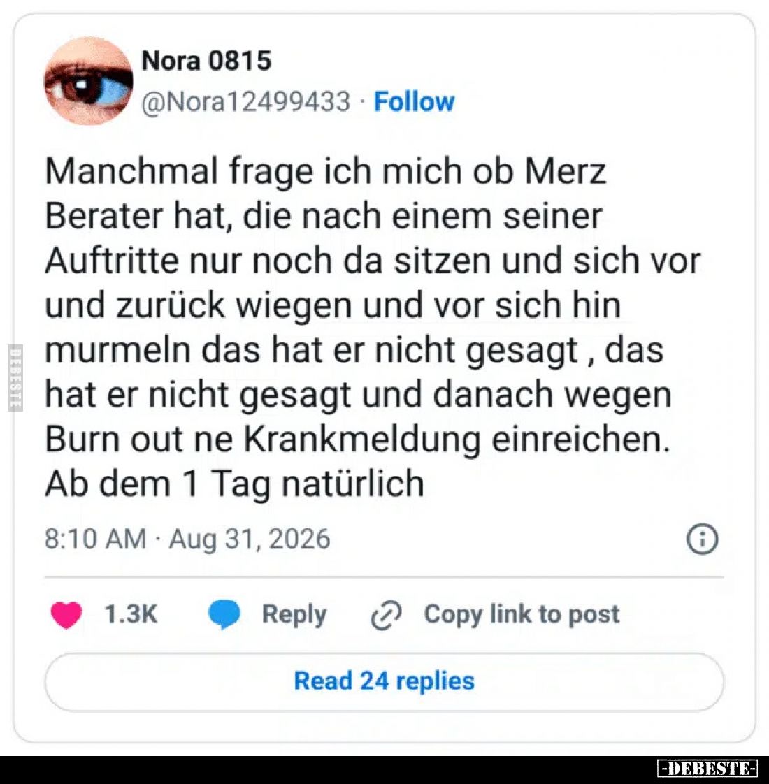 Manchmal frage ich mich ob Merz Berater hat, die nach einem seiner Auftritte nur noch da sitzen und sich vor und zurück wiege...