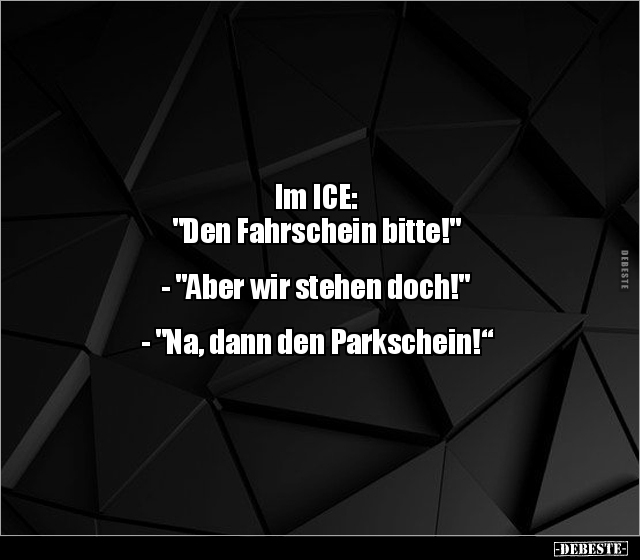 Im ICE: "Den Fahrschein bitte!" - "Aber wir stehen.." - Lustige Bilder | DEBESTE.de