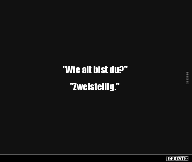 Wie Alt Bist Du Zweistellig DEBESTE de