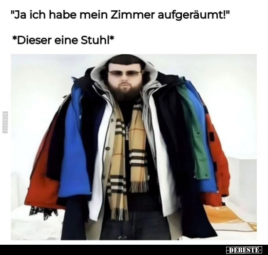 "Ja ich habe mein Zimmer aufgeräumt!".. - Lustige Bilder | DEBESTE.de