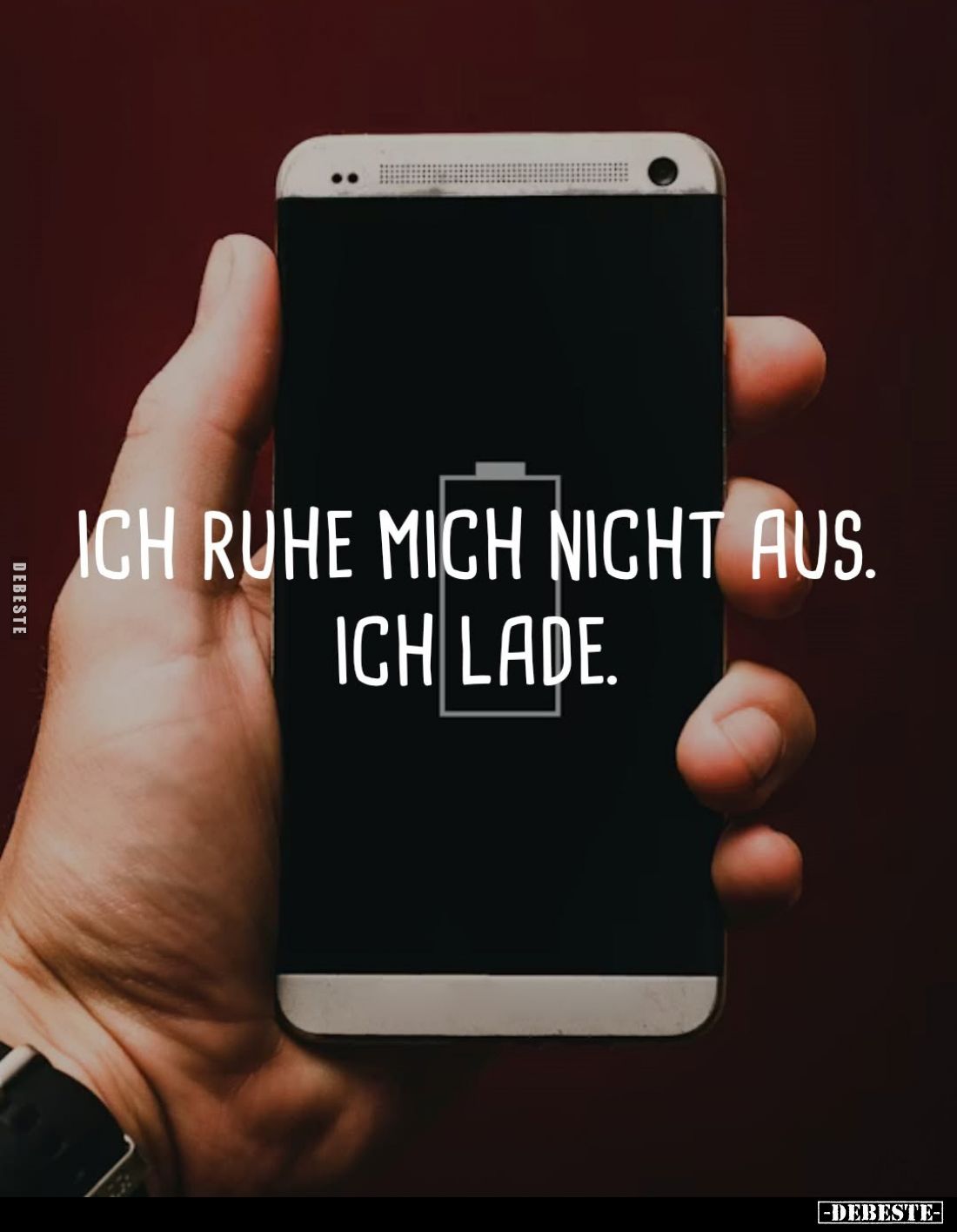 Ich ruhe mich nicht aus. Ich lade.