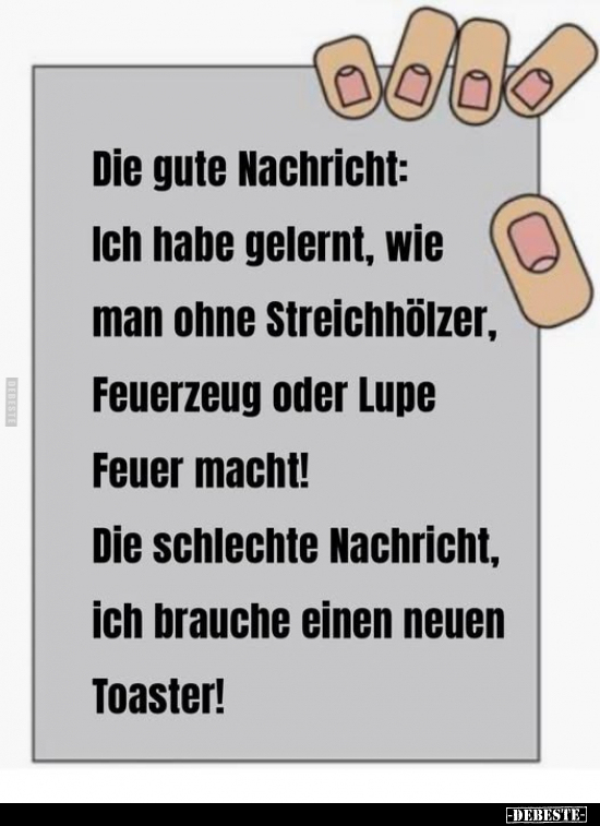 Die gute Nachricht: Ich habe gelernt, wie man ohne.. - Lustige Bilder | DEBESTE.de