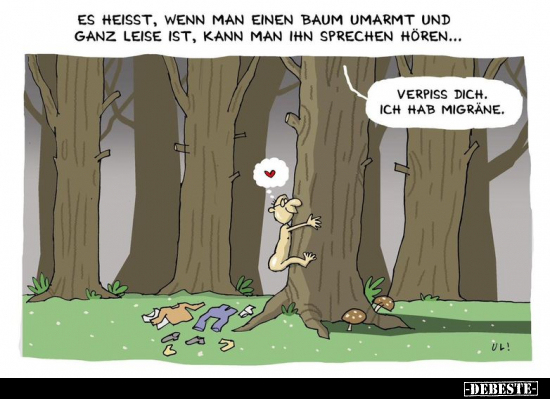 Es heisst, wenn man einen Baum umarmt.. - Lustige Bilder | DEBESTE.de
