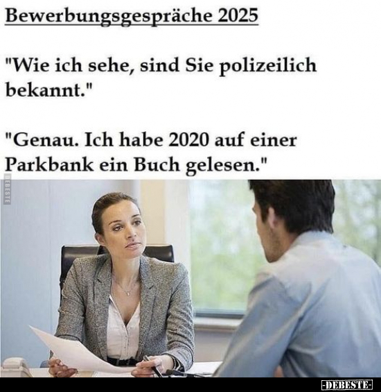 Bewerbungsgespräche 2025. "Wie ich sehe, sind Sie.." - Lustige Bilder | DEBESTE.de