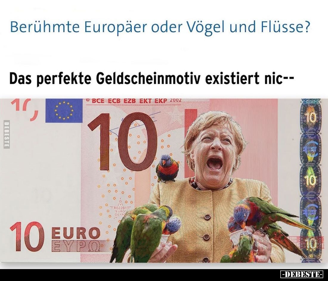 Berühmte Europäer oder Vögel und Flüsse?
Das perfekte Geldscheinmotiv existiert nicht...