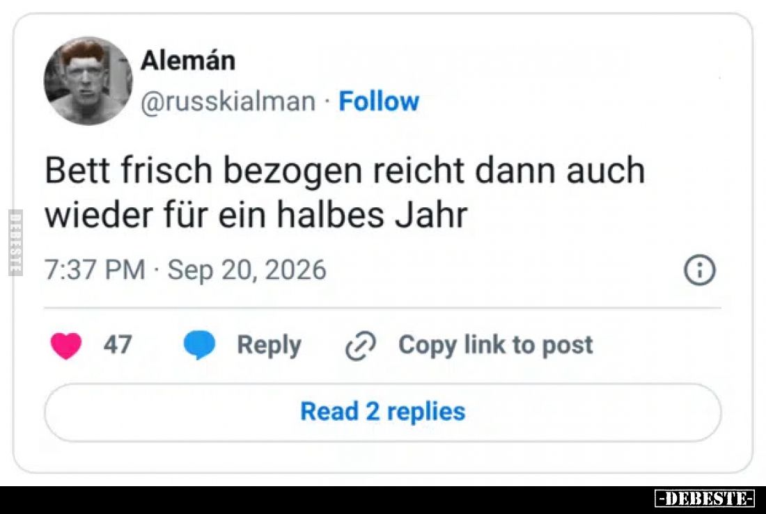 Bett frisch bezogen reicht dann auch wieder für ein halbes Jahr