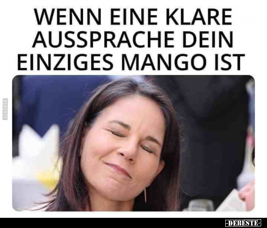 Wenn eine klare Aussprache dein einziges Mango ist... - Lustige Bilder | DEBESTE.de