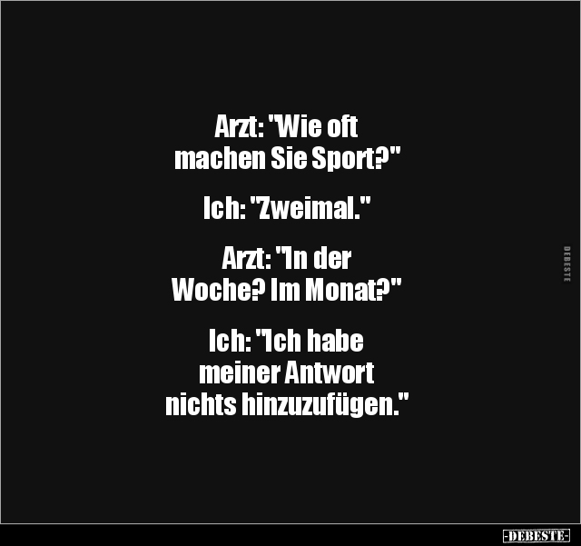 Arzt: "Wie oft machen Sie Sport?" .. - Lustige Bilder | DEBESTE.de