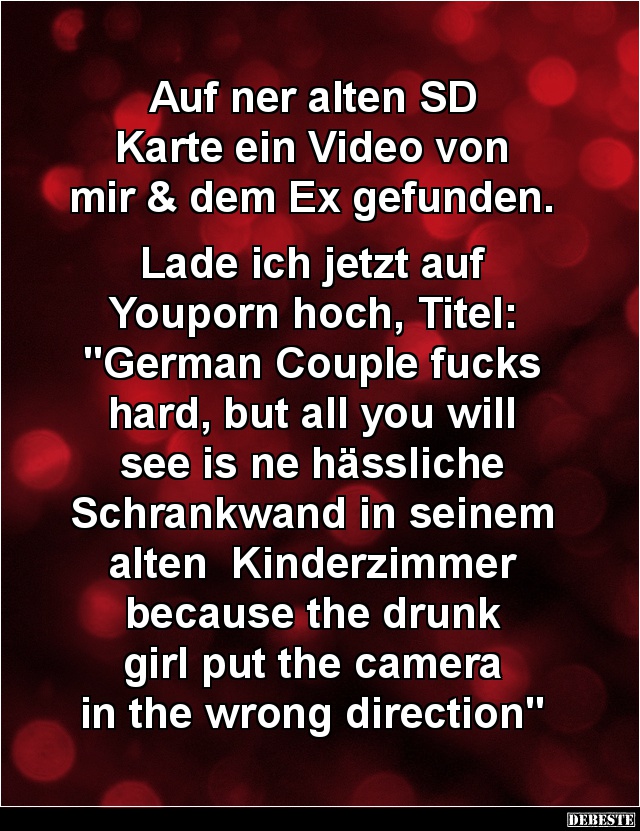 Auf ner alten SD Karte ein Video von mir & dem Ex... - Lustige Bilder | DEBESTE.de