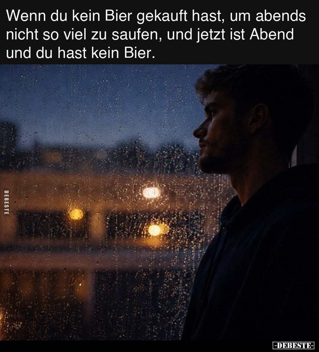 Wenn du kein Bier gekauft hast, um abends nicht so viel zu.. - Lustige Bilder | DEBESTE.de