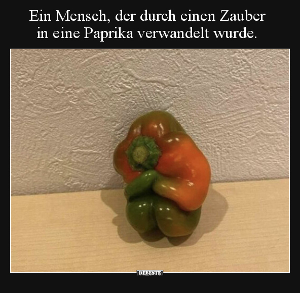 Ein Mensch, der durch einen Zauber in eine Paprika.. - Lustige Bilder | DEBESTE.de