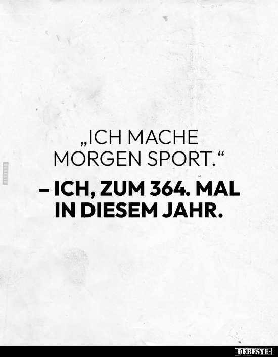 "Ich mache morgen Sport.".. - Lustige Bilder | DEBESTE.de