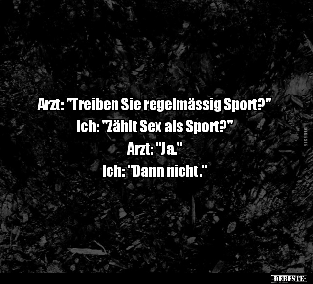 Arzt: "Treiben Sie regelmässig Sport?".. - Lustige Bilder | DEBESTE.de