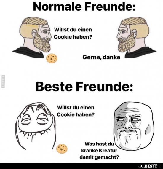 Normale Freunde: Willst du einen Cookie haben?.. - Lustige Bilder | DEBESTE.de
