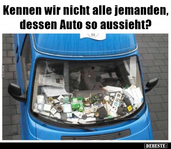 Kennen wir nicht alle jemanden, dessen Auto so aussieht?