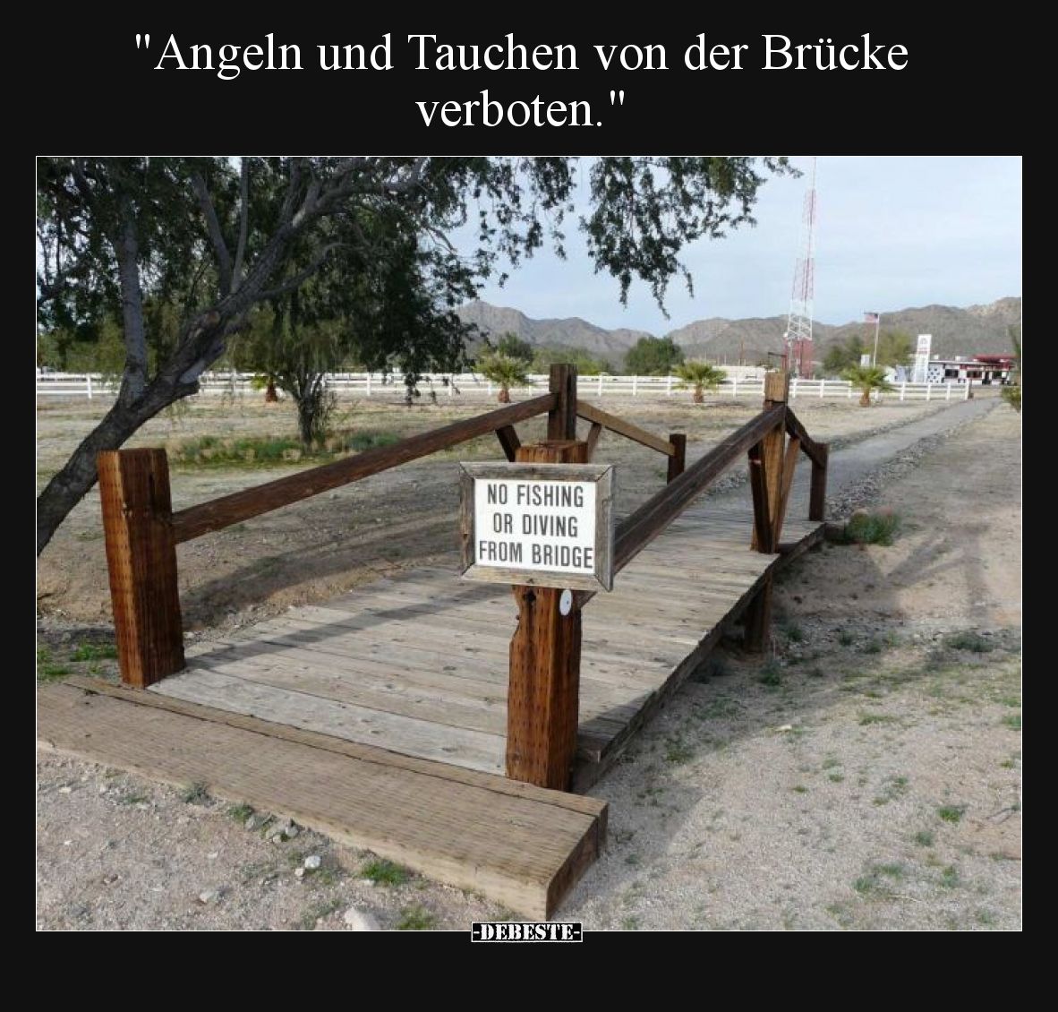 "Angeln und Tauchen von der Brücke verboten.".. - Lustige Bilder | DEBESTE.de