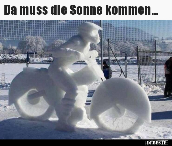 Da muss die Sonne kommen... - Lustige Bilder | DEBESTE.de