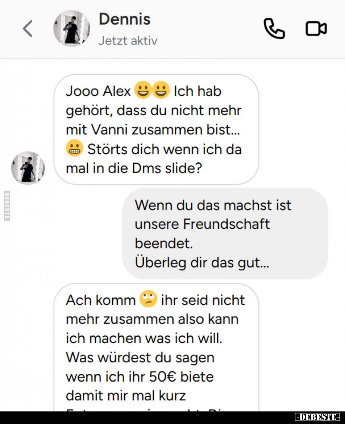 Jooo Alex Ich hab gehört, dass du nicht mehr mit Vanni zusammen bist... Störts dich wenn ich da mal in die Dms slide? -
Wenn...