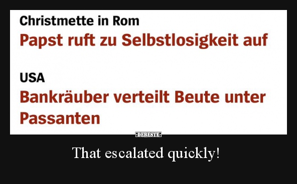 That escalated quickly!.. - Lustige Bilder | DEBESTE.de