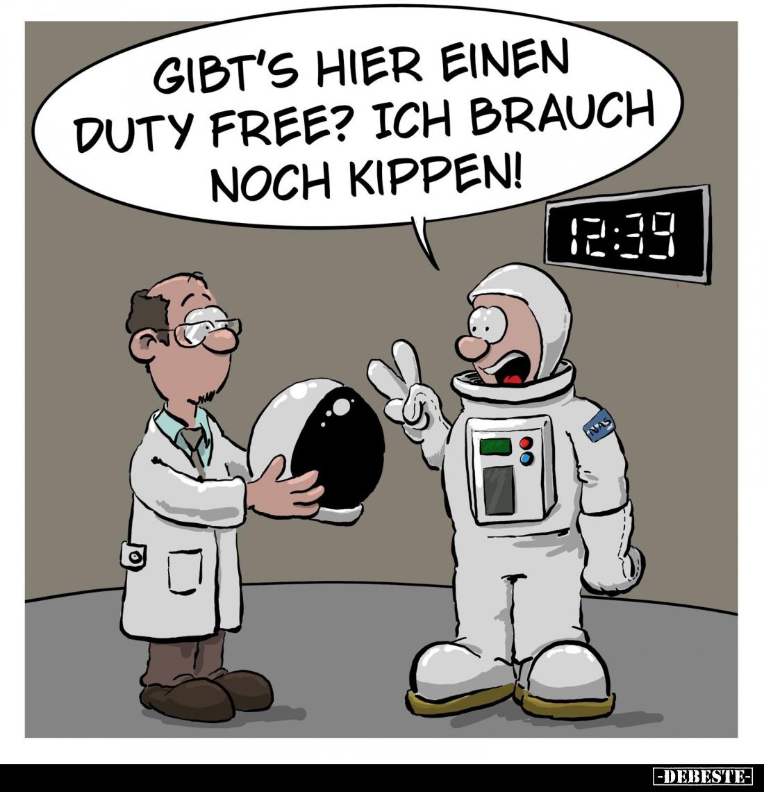 Gibt's hier einen Duty Free? Ich brauch noch Kippen!