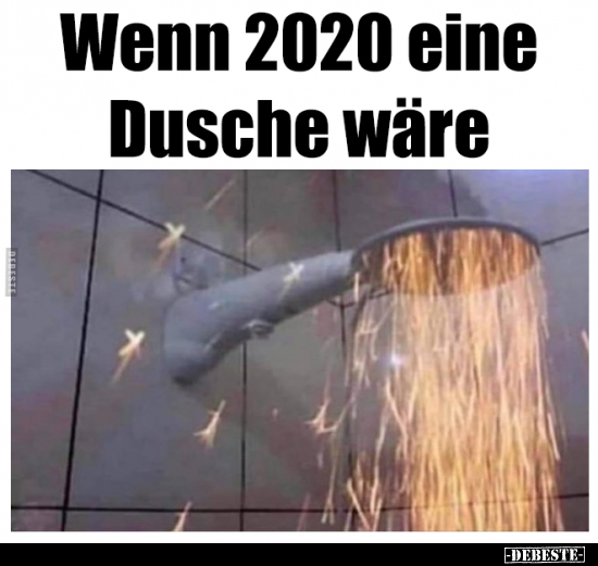 Wenn 2020 eine Dusche wäre.. - Lustige Bilder | DEBESTE.de