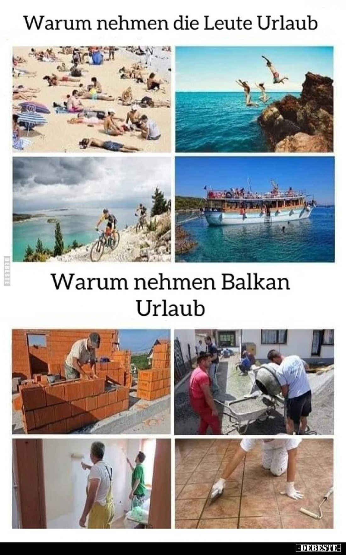Warum nehmen die Leute Urlaub.
-
Warum nehmen Balkan Urlaub.