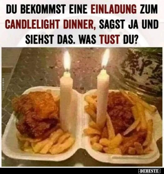 Du bekommst eine Einladung zum candlelight dinner.. - Lustige Bilder | DEBESTE.de