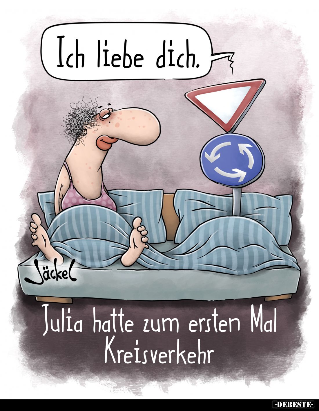 Ich liebe dich.
-
Julia hatte zum ersten Mal Kreisverkehr