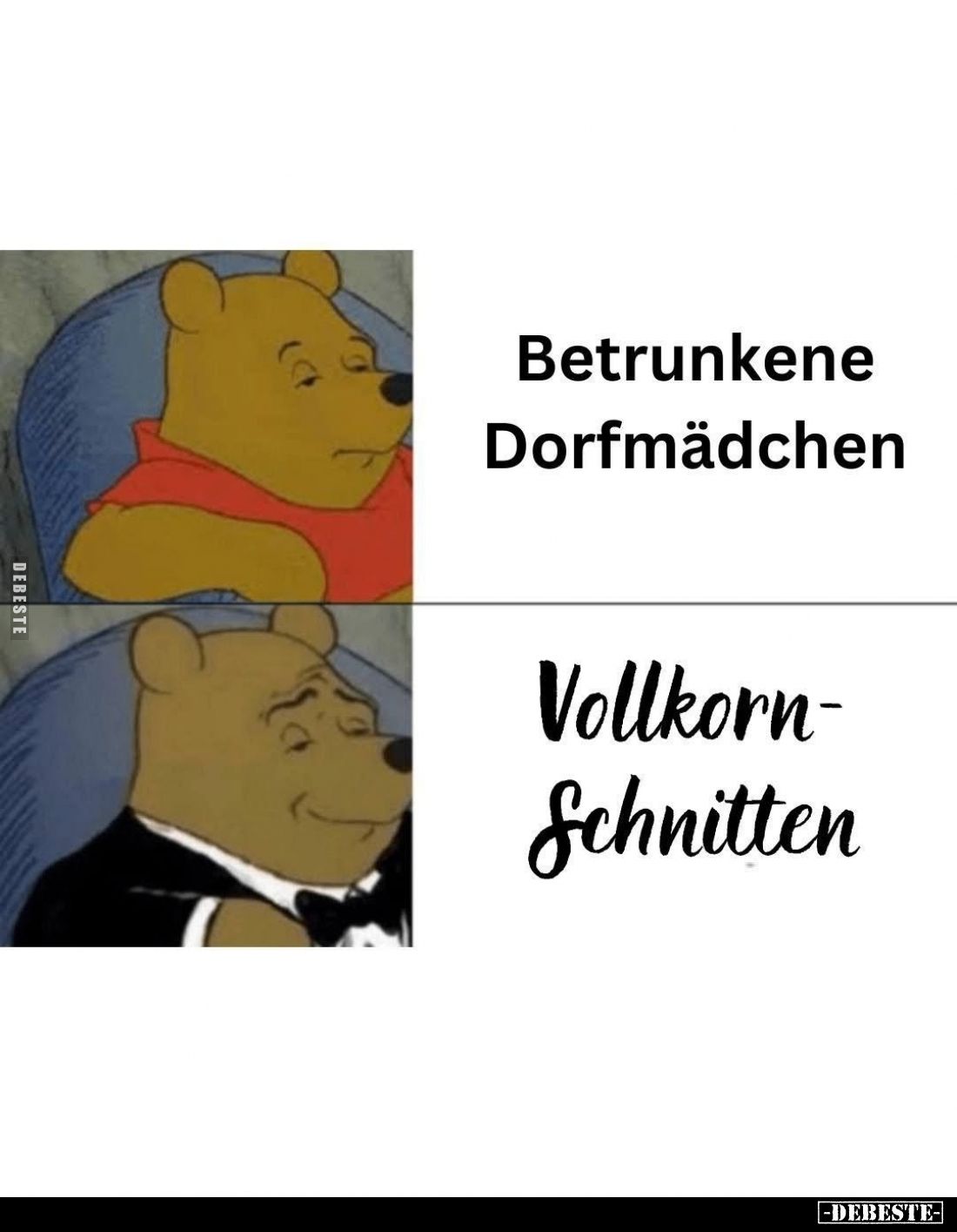 Betrunkene Dorfmädchen. -
Vollkorn-Schnitten.