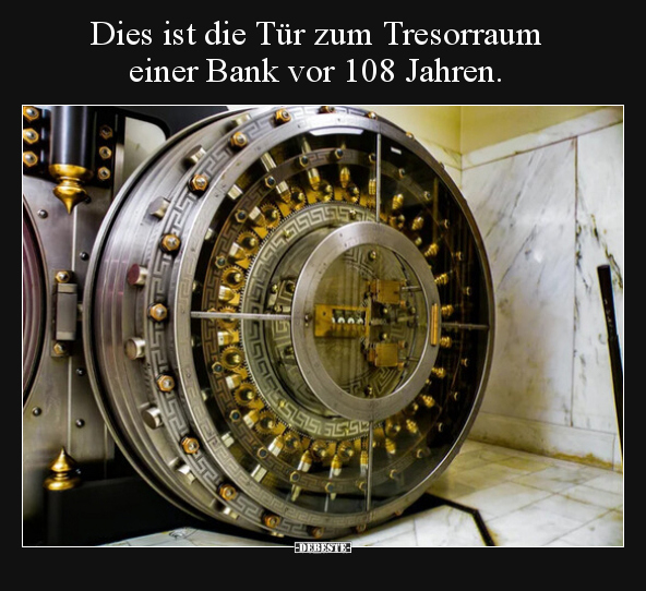 Dies ist die Tür zum Tresorraum einer Bank vor 108.. - Lustige Bilder | DEBESTE.de