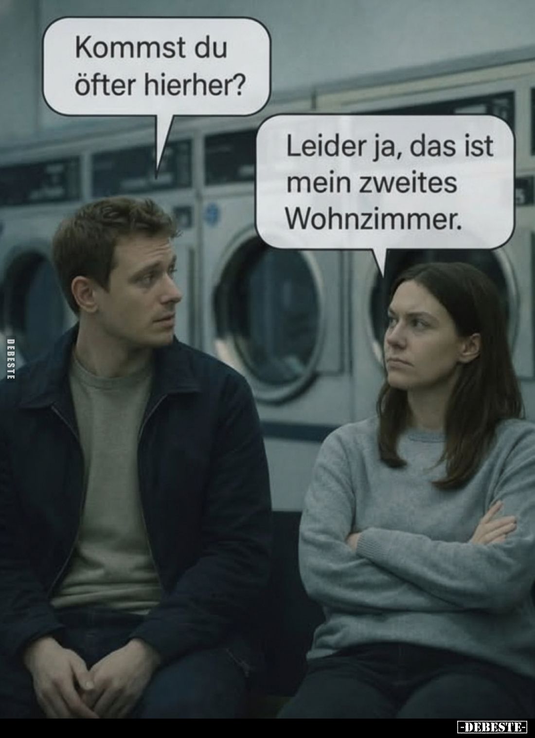 Kommst du öfter hierher?
-
Leider ja, das ist mein zweites Wohnzimmer.