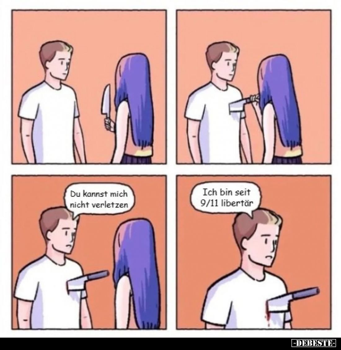 Du kannst mich nicht verletzen. -
Ich bin seit 9/11 libertär.