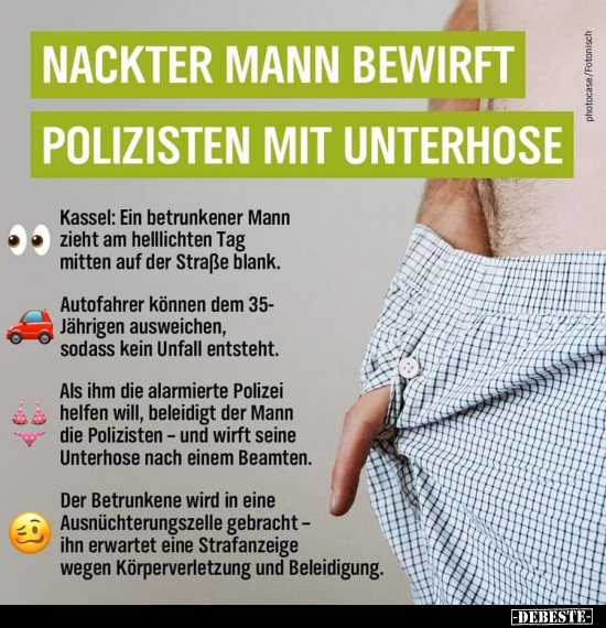 Nackter Mann bewirft Polizisten mit Unterhose.. - Lustige Bilder | DEBESTE.de
